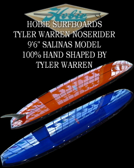 HOBIE SALINAS MODEL@Tyler Warren Noseride 9'6